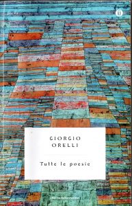 Giorgio Orelli, Tutte le poesie, Mondadori 2015
