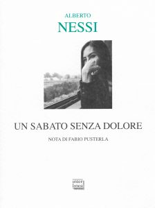 Copertina di Un sabato senza dolore di Alberto Nessi (Interlinea, Novara, 2016)