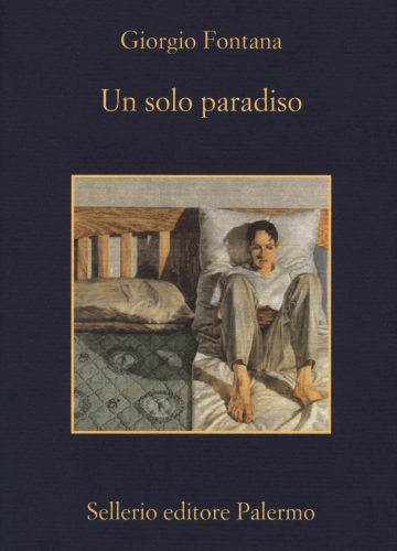 Giorgio Fontana - Un solo paradiso - Sellerio 2016