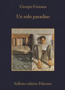 Giorgio Fontana - Un solo paradiso - Ed Sellerio 2016 - copertina